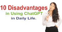 10 Advantages and Disadvantages in Using ChatGPT in Daily Life.