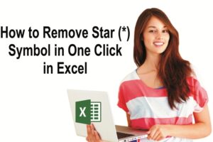 How to Remove One Click to Asterisk (*) Symbol in Excel